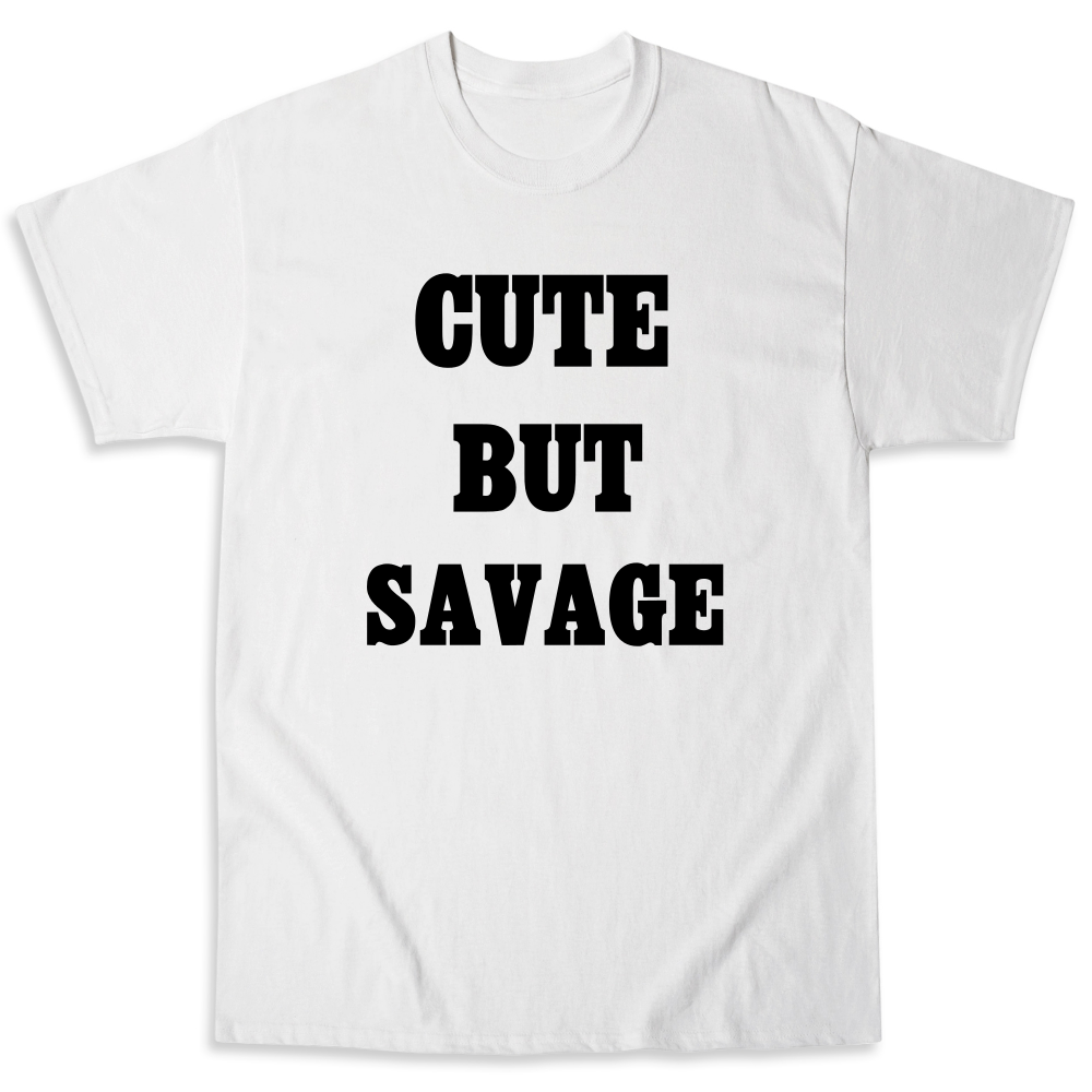 savage quotes t shirt