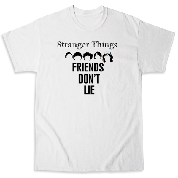 Picture of Stranger things Friends Don't Lie!
