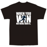 Picture of when you win nothing hurts t-shirt