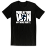 Picture of when you win nothing hurts t-shirt