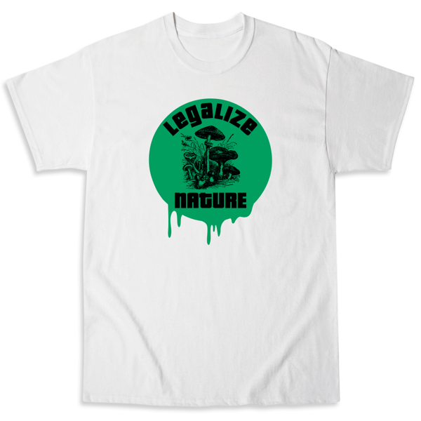 Legalize Nature Tee-Shirts to the People | Fundraising - Raise Money for Your Cause or Charity