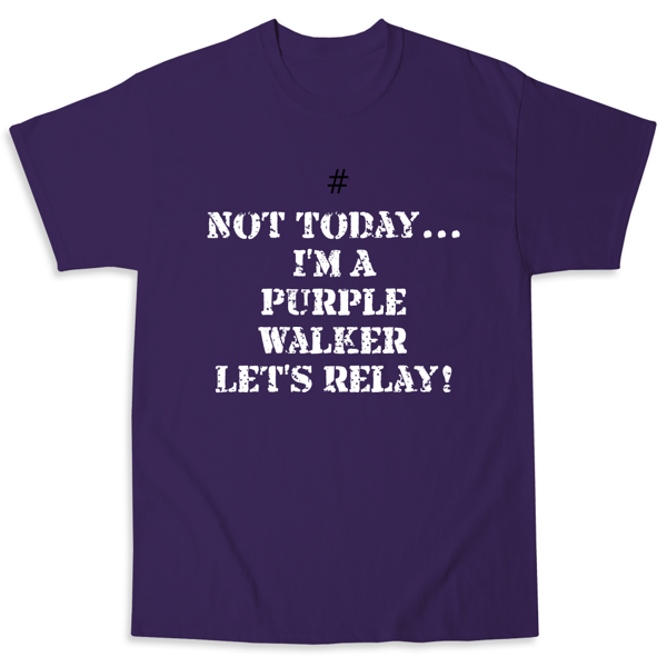 Picture of Not Today...I'm A Purple Walker. Let's Relay!