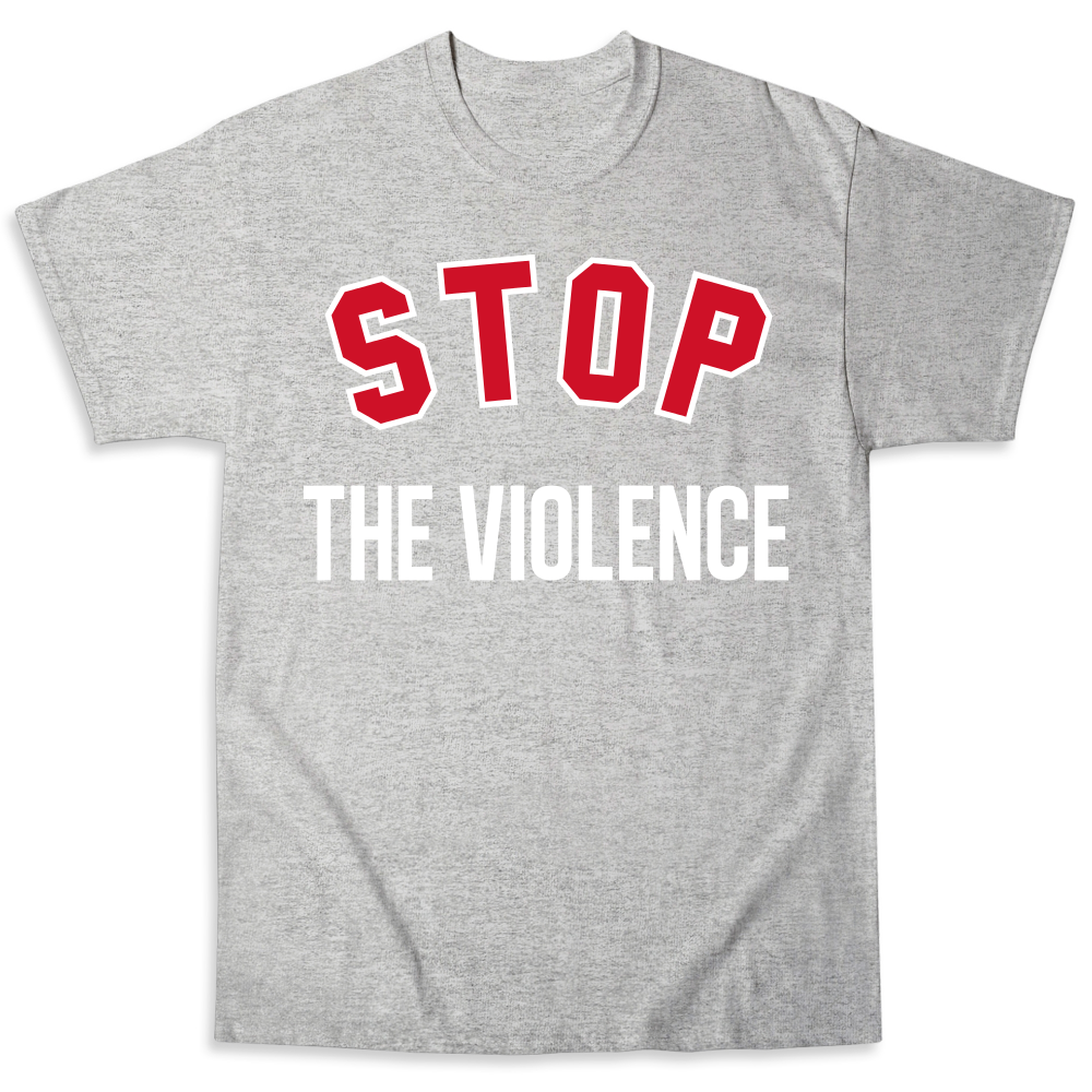 Stop The Violence | Ink to the People | T-Shirt Fundraising - Raise ...